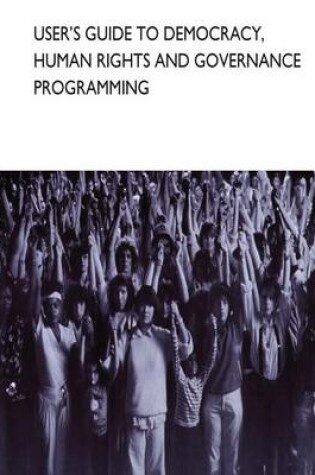 Cover of User's Guide to Democracy, Human Rights and Governance Programming