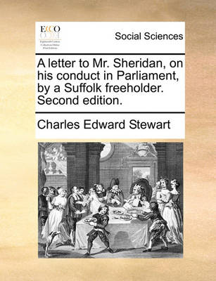 Book cover for A Letter to Mr. Sheridan, on His Conduct in Parliament, by a Suffolk Freeholder. Second Edition.