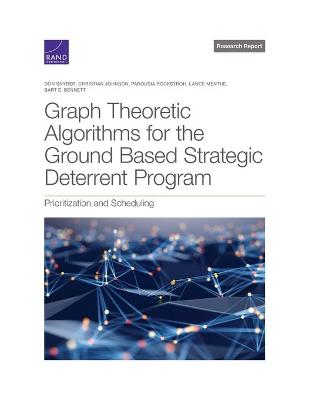 Book cover for Graph Theoretic Algorithms for the Ground Based Strategic Deterrent Program