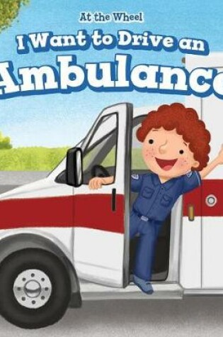 Cover of I Want to Drive an Ambulance