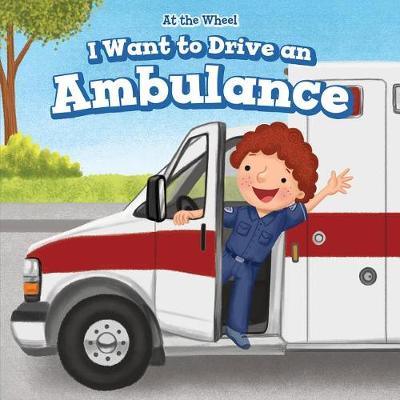 Book cover for I Want to Drive an Ambulance