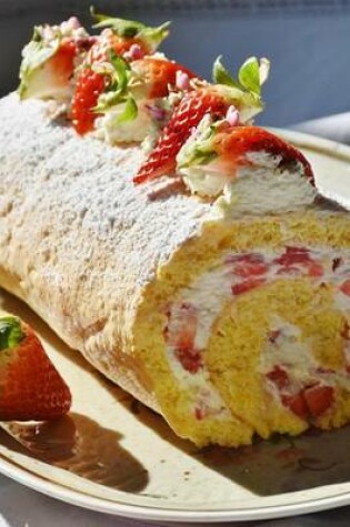 Cover of Delicious Strawberry Roll Cake, for the Love of Food