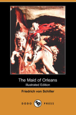 Cover of The Maid of Orleans (Illustrated Edition) (Dodo Press)