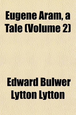 Book cover for Eugene Aram, a Tale (Volume 2)