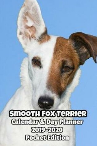 Cover of Smooth Fox Terrier Calendar & Day Planner 2019-2020 Pocket Edition