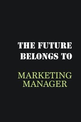 Book cover for The Future belongs to Marketing Manager