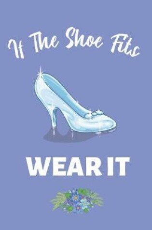 Cover of If The Shoe Fits Wear It