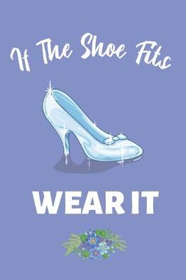 Book cover for If The Shoe Fits Wear It