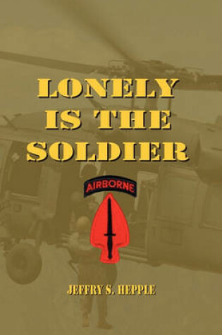 Cover of Lonely is the Soldier