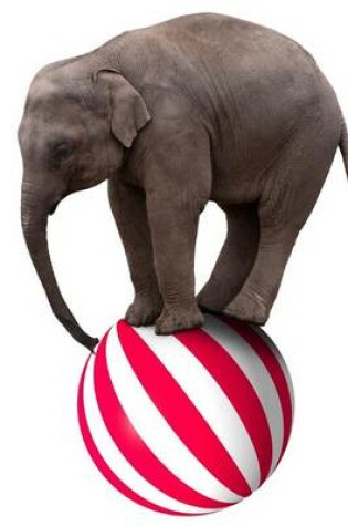 Cover of An Elephant on Top of a Ball at the Carnival