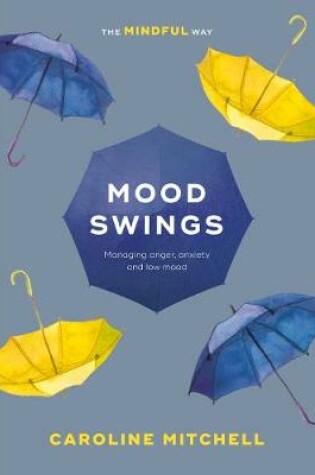 Cover of Mood Swings: The Mindful Way