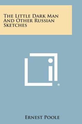 Cover of The Little Dark Man and Other Russian Sketches