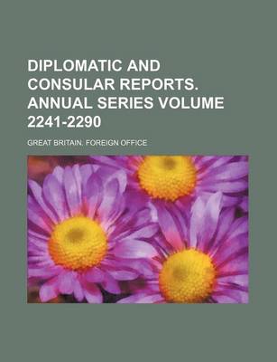 Book cover for Diplomatic and Consular Reports. Annual Series Volume 2241-2290