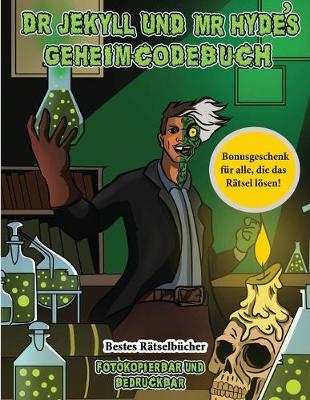 Book cover for Bestes Rätselbücher (Dr. Jekyll und Mr. Hyde's Geheimcodebuch)