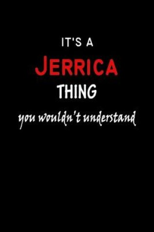 Cover of It's a Jerrica Thing You Wouldn't Understandl