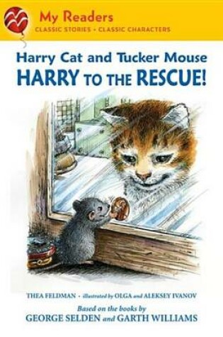 Cover of Harry Cat and Tucker Mouse: Harry to the Rescue!