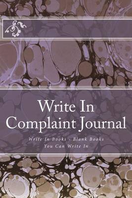 Book cover for Write In Complaint Journal