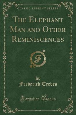 Book cover for The Elephant Man and Other Reminiscences (Classic Reprint)