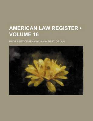 Book cover for American Law Register (Volume 16)