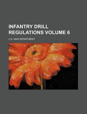 Book cover for Infantry Drill Regulations Volume 6