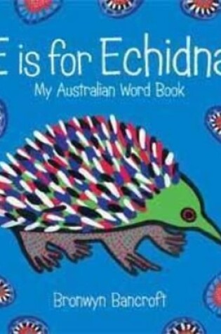 Cover of E is for Echidna