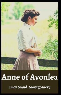 Book cover for Anne of Avonlea Lucy Maud Montgomery [Annotated]