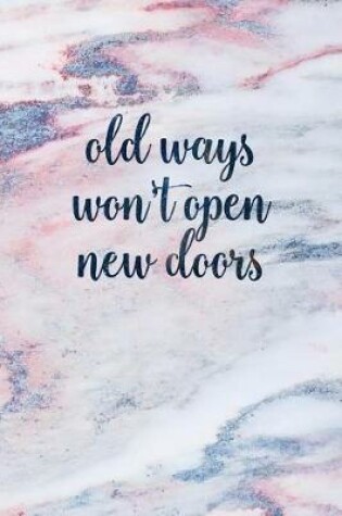 Cover of Old Ways Won't Open New Doors