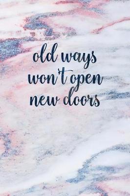 Book cover for Old Ways Won't Open New Doors