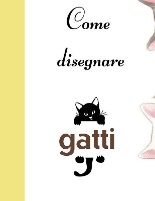 Book cover for Come disegnare gatti