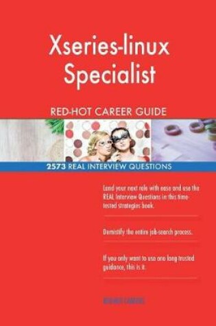 Cover of Xseries-linux Specialist RED-HOT Career Guide; 2573 REAL Interview Questions