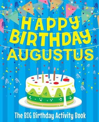 Book cover for Happy Birthday Augustus - The Big Birthday Activity Book