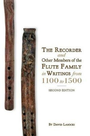 Cover of The Recorder and Other Members of the Flute Family in Writings from 1100 to 1500