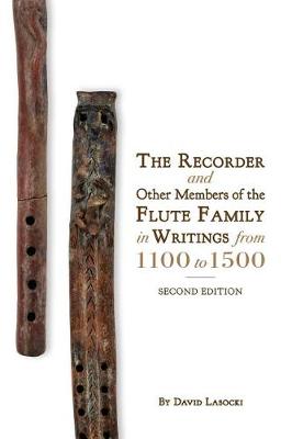 Book cover for The Recorder and Other Members of the Flute Family in Writings from 1100 to 1500