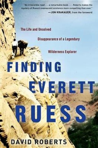 Cover of Finding Everett Ruess: The Life and Unsolved Disappearance of a Legendary Wilderness Explorer