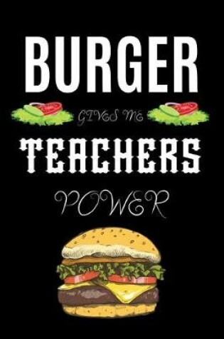 Cover of Burger Gives Me Teachers Power