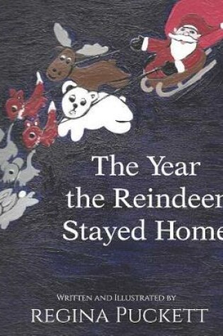Cover of The Year the Reindeer Stayed Home