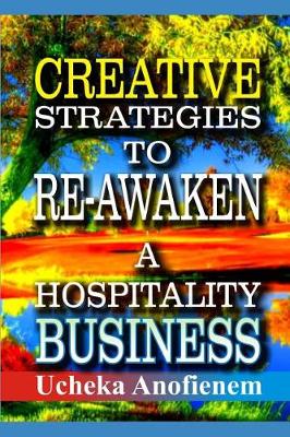 Book cover for Creative Strategies to Re-Awaken A Hospitality Business