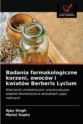 Book cover for Badania farmakologiczne korzeni, owoców i kwiatów Berberis Lycium