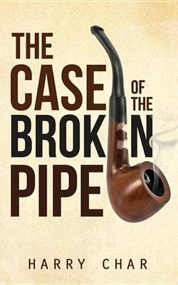 Book cover for The Case of the Broken Pipe