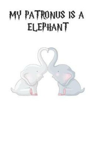 Cover of My Patronus is a Elephants
