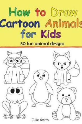 Cover of How to Draw Cartoon Animals for Kids