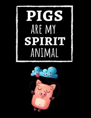 Book cover for Pigs Are My Spirit Animal