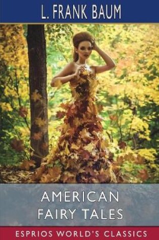 Cover of American Fairy Tales (Esprios Classics)