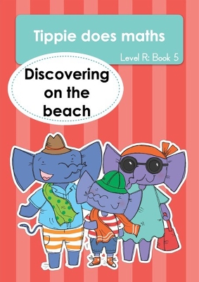 Book cover for Tippie does maths (Level R Book 5): Discovering on the beach