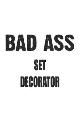Book cover for Bad Ass Set Decorator