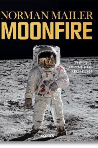 Cover of Norman Mailer. MoonFire. The Epic Journey of Apollo 11