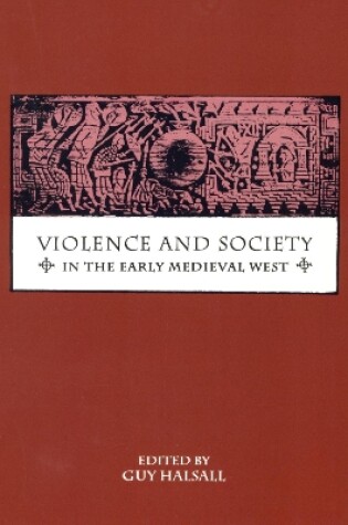 Cover of Violence and Society in the Early Medieval West