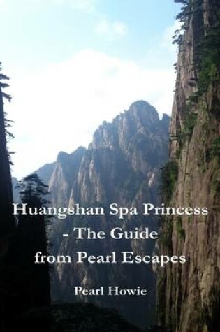 Cover of Huangshan Spa Princess - The Guide from Pearl Escapes