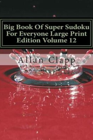 Cover of Big Book of Super Sudoku for Everyone Large Print Edition Volume 12