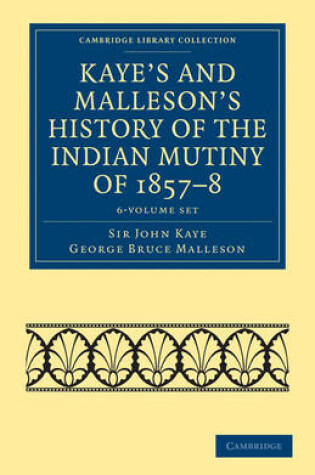 Cover of Kaye's and Malleson's History of the Indian Mutiny of 1857-8 6 Volume Set